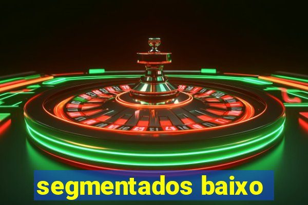 segmentados baixo